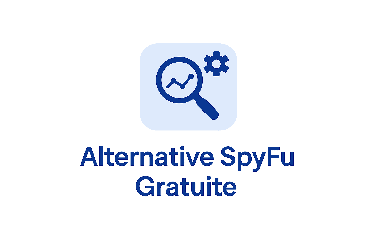 Alternative SpyFu gratuite : les 7 meilleurs outils en 2026