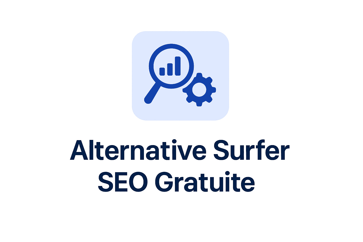 Alternative Surfer SEO gratuite : les 7 meilleurs outils en 2026